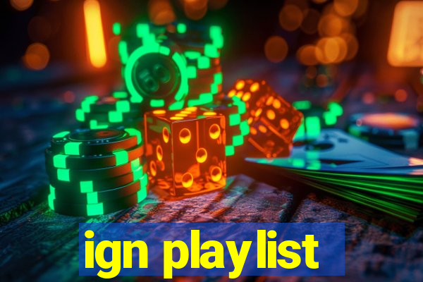 ign playlist