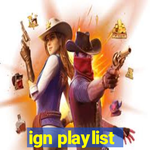 ign playlist