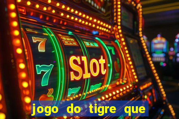 jogo do tigre que aposta 1 real