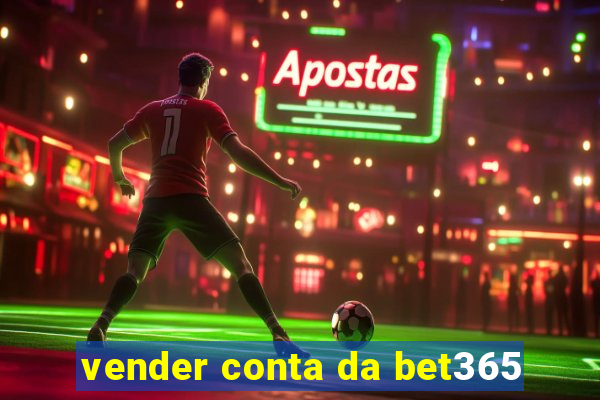 vender conta da bet365