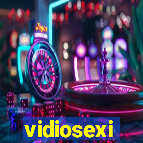 vidiosexi