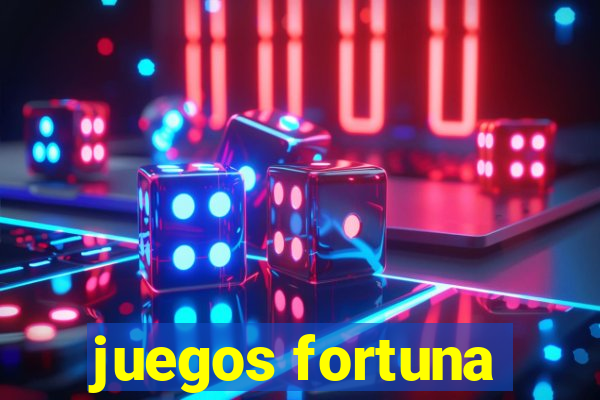 juegos fortuna