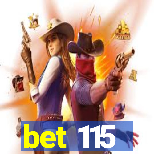 bet 115