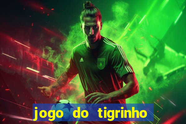 jogo do tigrinho que paga de verdade