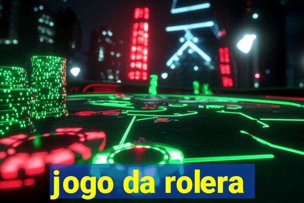 jogo da rolera