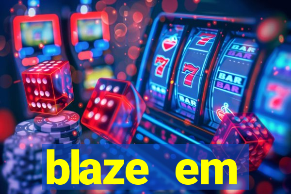 blaze em manuten莽茫o hoje