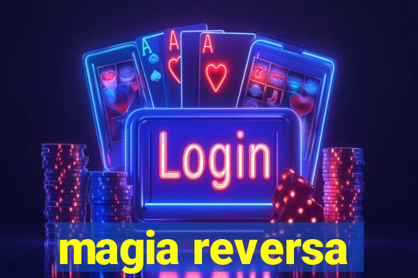 magia reversa