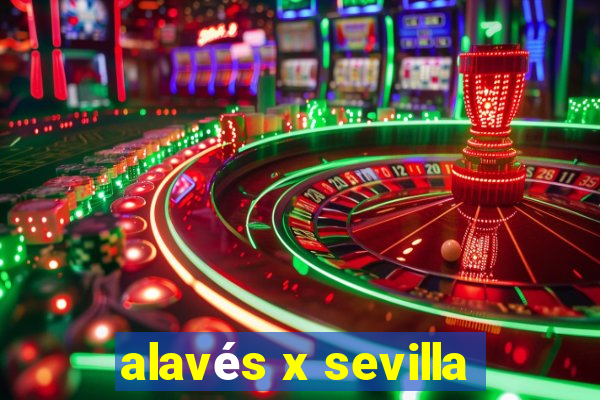 alavés x sevilla