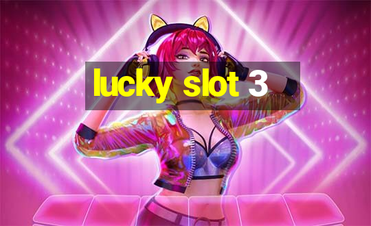 lucky slot 3