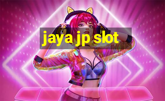 jaya jp slot