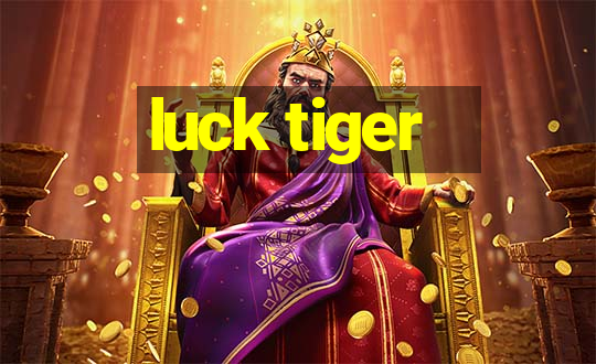 luck tiger