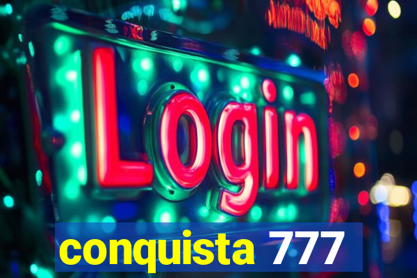 conquista 777