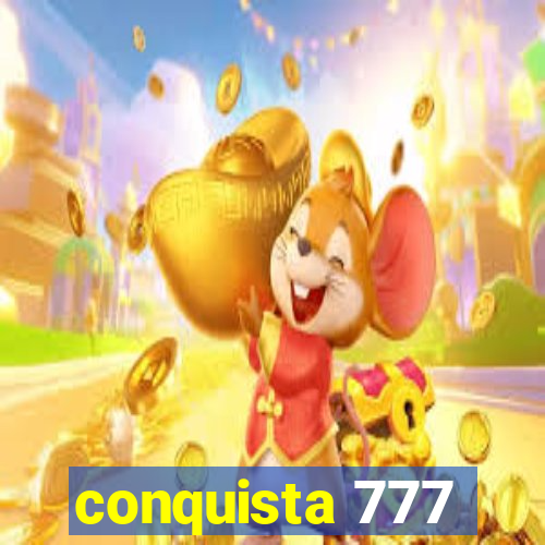 conquista 777