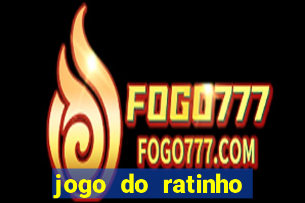 jogo do ratinho para ganhar dinheiro