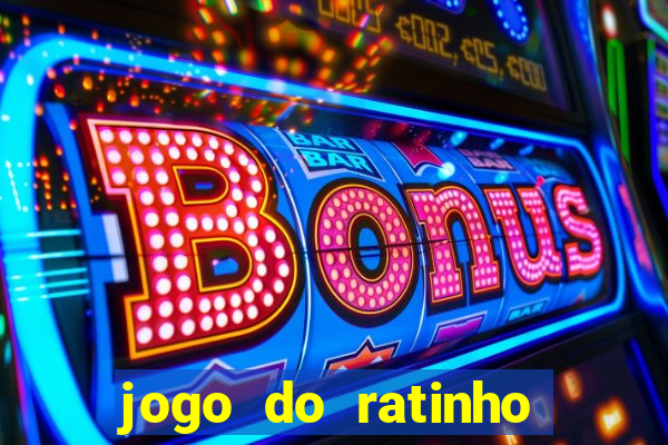 jogo do ratinho para ganhar dinheiro