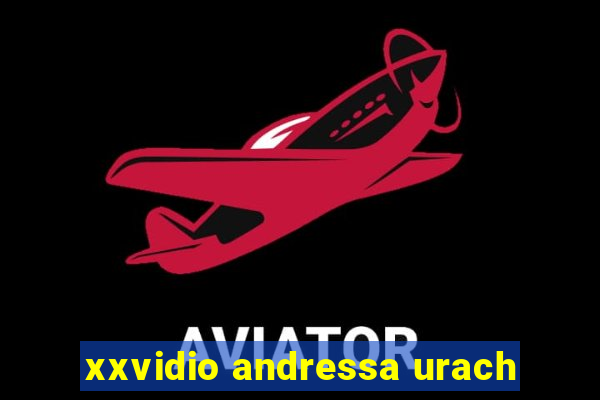 xxvidio andressa urach