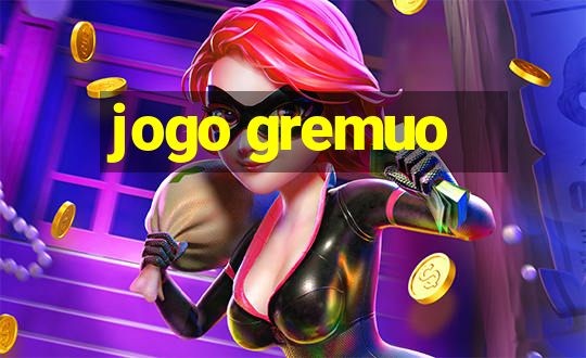 jogo gremuo