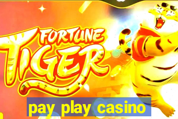 pay play casino