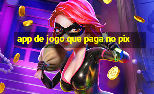 app de jogo que paga no pix