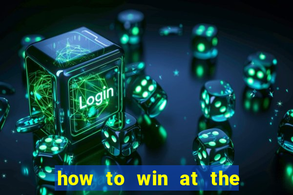 how to win at the casino slot machines