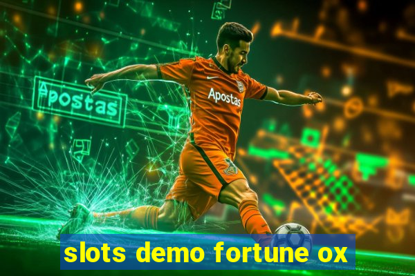 slots demo fortune ox