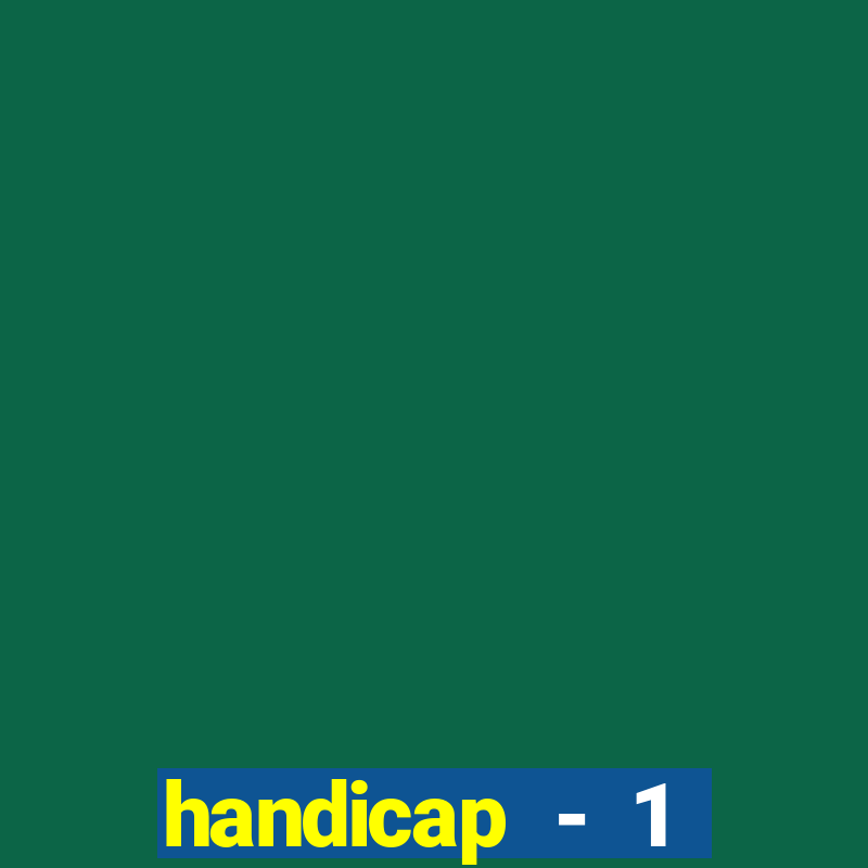 handicap - 1 primeiro tempo