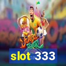 slot 333