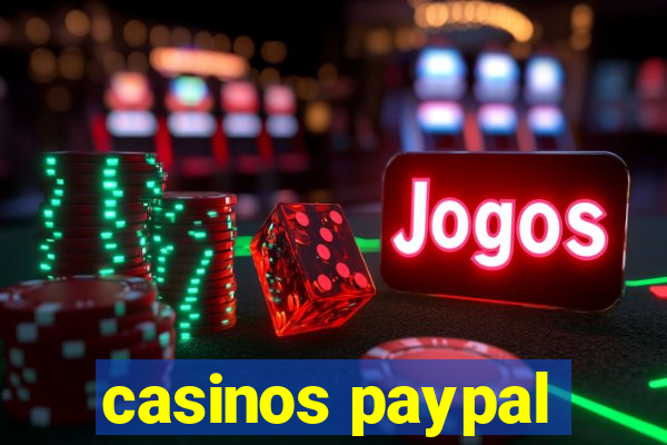 casinos paypal