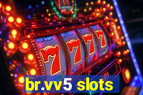 br.vv5 slots