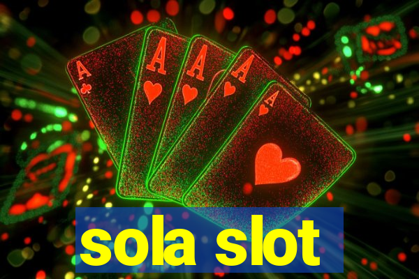 sola slot