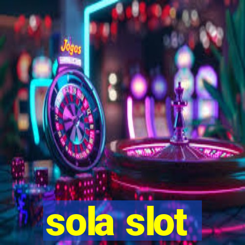 sola slot