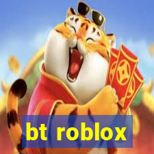 bt roblox