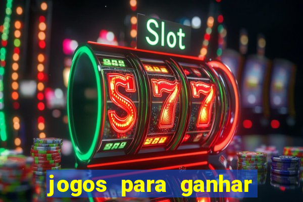 jogos para ganhar dinheiro sem apostar