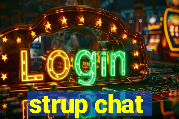 strup chat