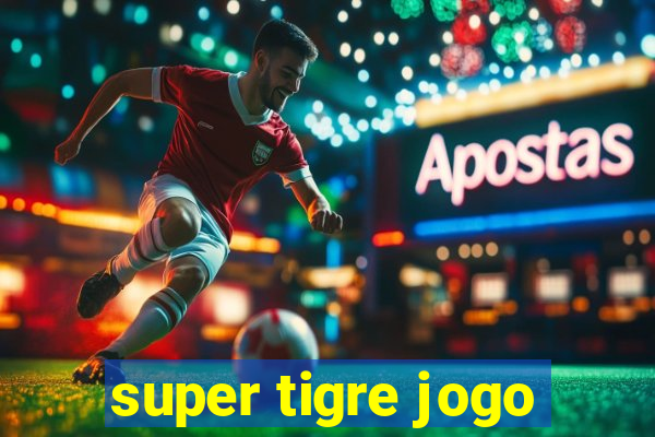 super tigre jogo