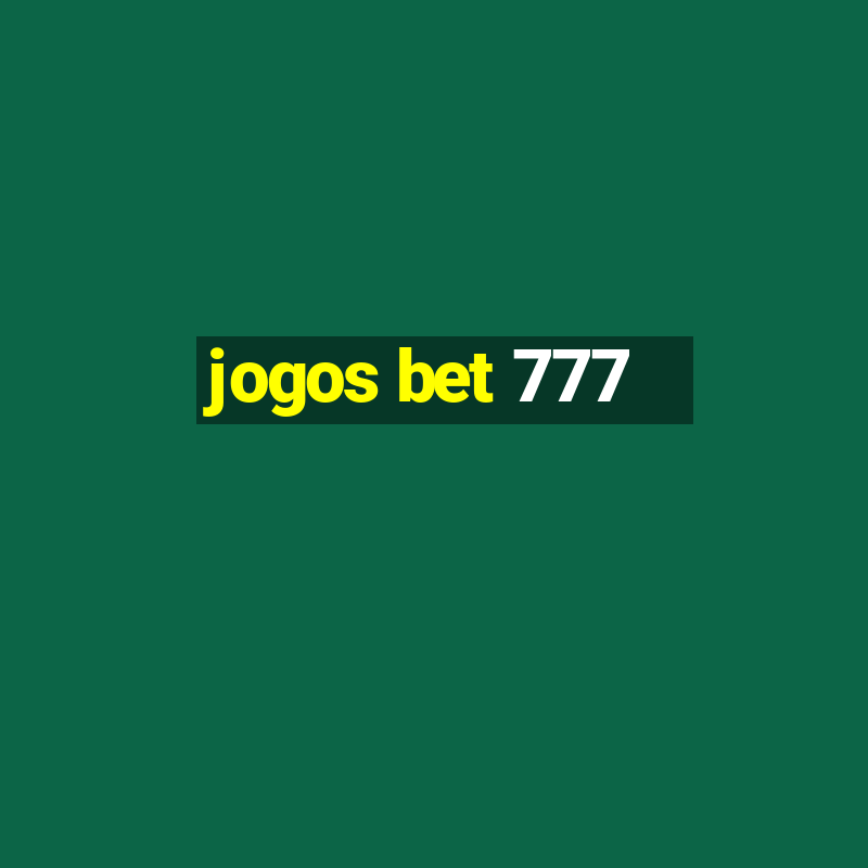 jogos bet 777