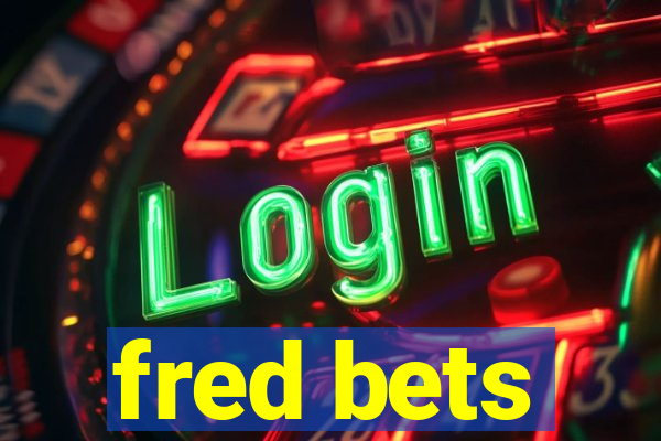 fred bets