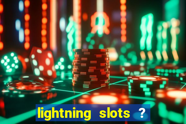 lightning slots ? cash casino