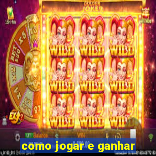 como jogar e ganhar