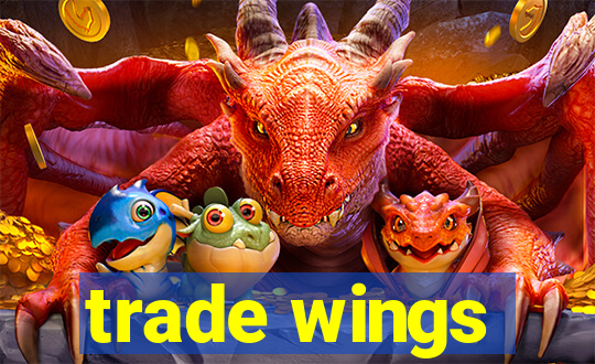 trade wings