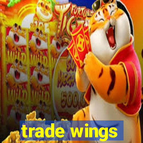 trade wings