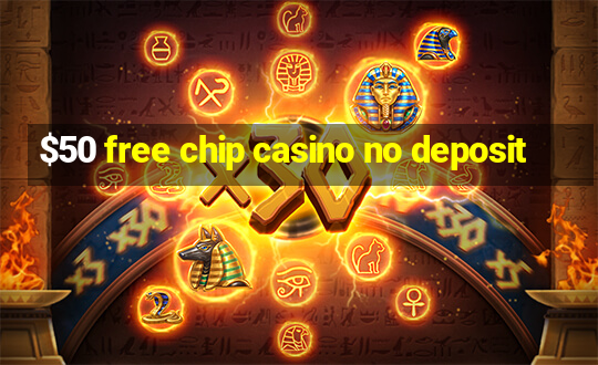 $50 free chip casino no deposit