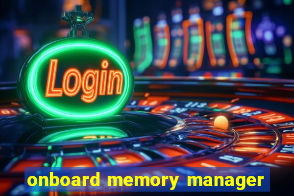 onboard memory manager