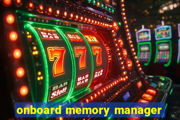 onboard memory manager