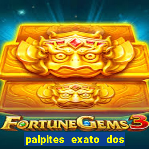 palpites exato dos jogos de hoje