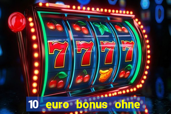 10 euro bonus ohne einzahlung casino deutschland