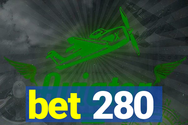 bet 280