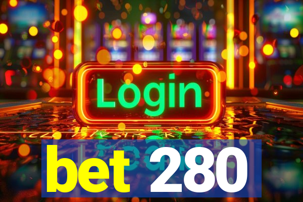 bet 280