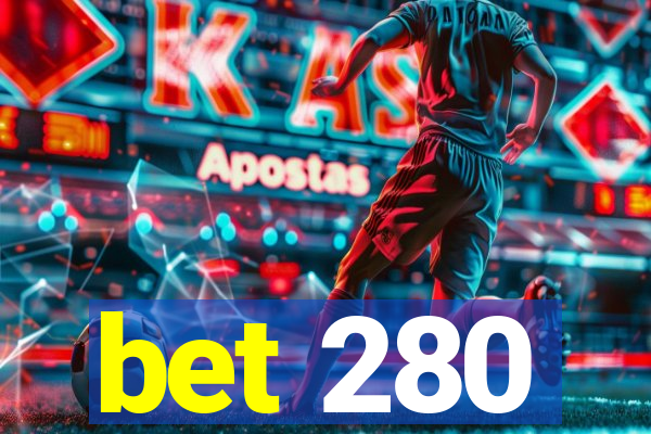 bet 280