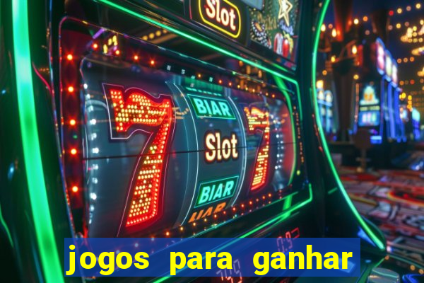 jogos para ganhar dinheiro fácil